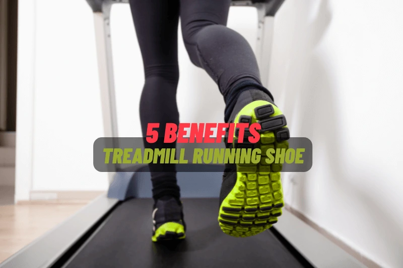 Benefits of Treadmill Running Shoes